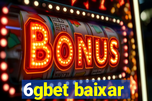 6gbet baixar